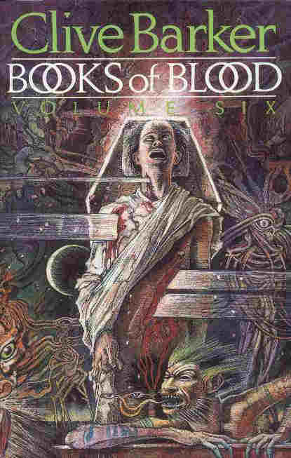 Clive Barker - Books Of Blood 6, Wiedenfeld & Nicolson, 1985