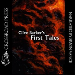 Clive Barker - First Tales - Crossroad Press audio
