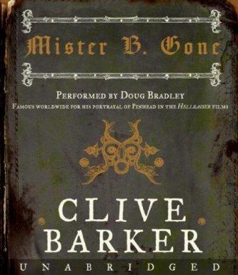 Clive Barker - Mister B. Gone - unabridged audio