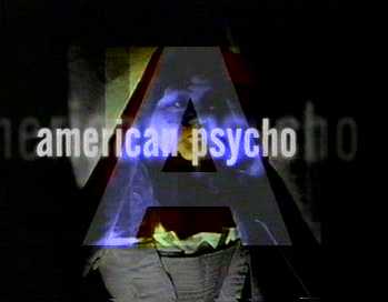 A for American Psycho