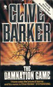 Clive Barker - The Damnation Game: Sphere Books, London UK 1986. Paperback edition