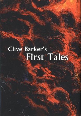 Clive Barker : First Tales - US trade edition