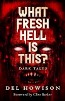What Fresh Hell Is This? by Del Howison