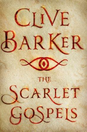 Clive Barker - Scarlet Gospels - St Martin's Press, New York US, 2015.  Hardback, US first edition